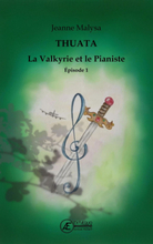 Thuata - La valkyrie et le pianiste - épisode 1