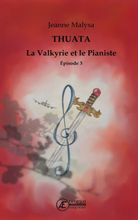 Thuata - La valkyrie et le pianiste - épisode 3