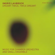 Laubrock Ingrid: Dreamt Twice Twice Dreamt