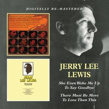 Lewis Jerry Lee: She Even Woke Me Up To Say G...