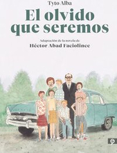 El Olvido Que Seremos (Novela Grafica) / Memories Of My Father. Graphic Novel