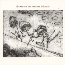 Music Of Eric Von Essen Vol III