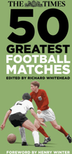 The Times 50 Greatest Football Matches