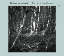 Langeland Sinikka: The Half-finished Heaven