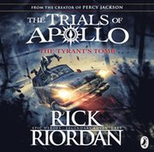 The Tyrant''s Tomb (The Trials of Apollo Book 4)