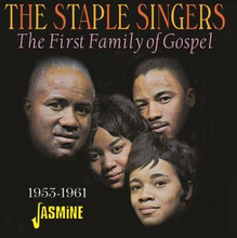 Staple Singers: First Family Of Gospel