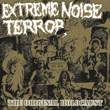 Extreme Noise Terror: Holocaust In Your Head ...