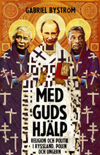 Med Guds Hjälp - Om Religion Och Politik I Ryssland, Ungern Och Polen