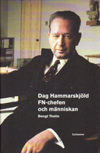 Dag Hammarskjöld - Fn-chefen Och Människan