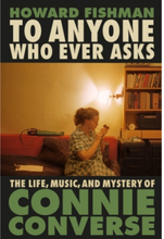 To Anyone Who Ever Asks: The Life, Music, and Mystery of Connie Converse (häftad, eng)