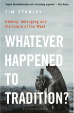 Whatever Happened to Tradition? - History, Belonging and the Future of the (pocket, eng)