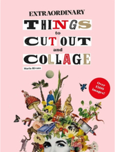 Extraordinary Things to Cut Out and Collage (pocket, eng)