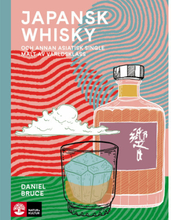 Japansk whisky : och annan asiatisk single malt av världsklass (inbunden)
