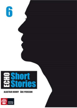 Echo 6 Short Stories Elevbok (häftad)