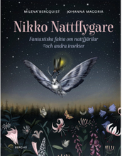 Nikko nattflygare : fantastiska fakta om nattfjärilar och andra insekter (inbunden)