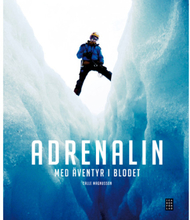 Adrenalin : med äventyr i blodet (inbunden)