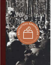 Rösträttens århundrade : kampen, utvecklingen och framtiden för demokratin (bok, halvklotband)
