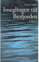 Inseglingen till Brofjorden : dikt (häftad)