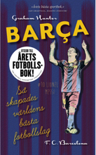 Barca : så skapades världens bästa fotbollslag (pocket)