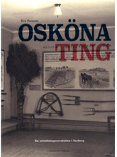 Osköna ting : en utställningsrevolution i Varberg (bok, danskt band)