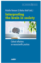 Interpreting the brain in society: Cultural reflections on neuroscientific (bok, danskt band, eng)