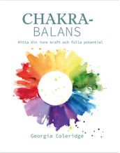 Chakrabalans : hitta din inre kraft och fulla potential (inbunden)