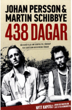 438 dagar : vår berättelse om storpolitik, vänskap och tiden som diktaturens fångar (häftad)