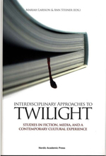 Interdisciplinary approaches to Twilight : studies in fiction, media and a contemporary cultural experience (inbunden, eng)