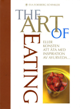 The Art of Eating : eller konsten att äta med inspiration av Ayurveda (inbunden)