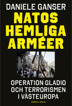 Natos hemliga arméer : Operation Gladio och terrorismen i västeuropa (inbunden)