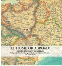 At home or abroad? : Chișinău, Černivci, Lviv and Wrocław - living with historical changes to borders and national identities (inbunden, eng)