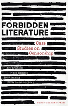 Forbidden literature : case studies on censorship (inbunden, eng)