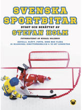 Svenska sportbitar : byggt och berättat av Stefan Holm (inbunden)