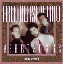 Hersch Fred (trio): Heartsongs (Rem)