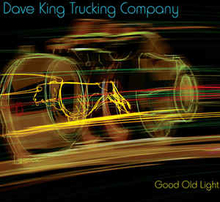 King Dave & Trucking Company: Good Old Light