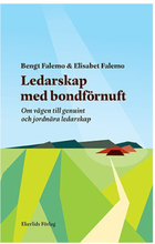 Ledarskap med bondförnuft : om vägen till genuint och jordnära ledarskap (bok, danskt band)