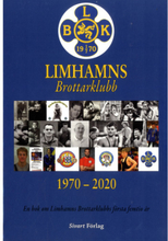 Limhamns brottarklubb 1970-2020 : en bok om Limhamns Brottarklubbs första femtio år (inbunden)
