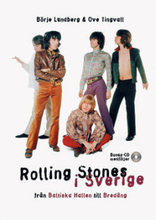 Rolling Stones i Sverige : från Baltiska Hallen till Bredäng : med Illustre (inbunden)