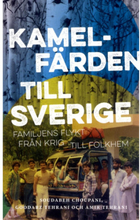 Kamelfärden till Sverige : Familjens flykt från krig till folkhem (pocket)