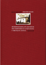 Rum för avsked: Begravningskapellets arkitektur och konstnärliga utsmyckning i 1900-talets Sverige (bok, klotband)