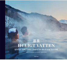 Heligt vatten : en guide till Japans heta källor (bok, halvklotband)