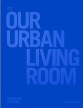 Cobe : Our Urban Living Room - Learning from Copenhagen (inbunden, eng)