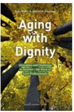 Aging with dignity : innovation and challenge in Sweden - the voice of care professionals (bok, danskt band, eng)