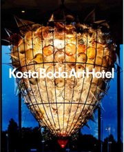 Kosta Boda Art Hotel : a place for meetings between people, glass, art, design, architecture and gastronomy (inbunden)