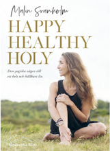 Happy healthy holy : den yogiska vägen till ett helt och hållbart liv. (bok, danskt band)