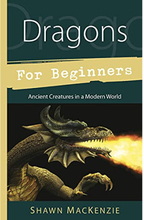 Dragons for Beginners: Ancient Creatures in a Modern World (häftad, eng)