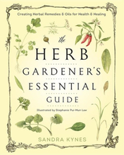 Herb gardeners essential guide - creating herbal remedies and oils for heal (häftad, eng)