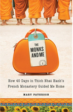 The Monks and Me: How 40 Days in Thich Nhat Hanh's French Monastery Guided Me Home (häftad, eng)
