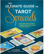 The Ultimate Guide to Tarot Spreads (häftad, eng)