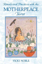 Rituals and practices with the motherpeace tarot (häftad, eng)